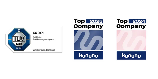 TÜV ISO 9001 Certified, kununu Top Company 2025 & 2024